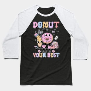 Groovy Donut Stress Just Do Your Best Test Day Teachers Kids T-Shirt Baseball T-Shirt